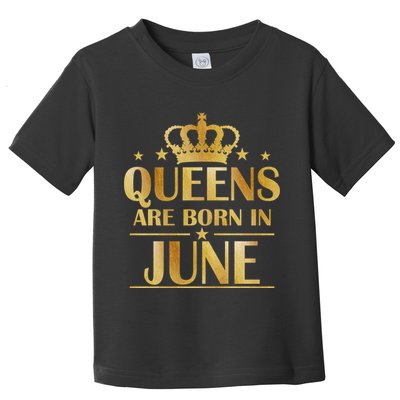 Limited Edition Queens Are Born In June Toddler T-Shirt