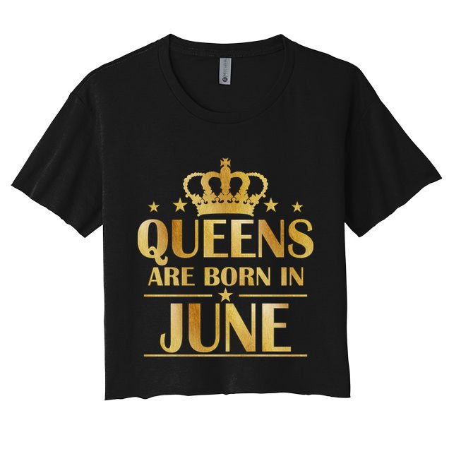 Limited Edition Queens Are Born In June Crop Top