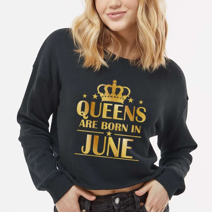 Limited Edition Queens Are Born In June Cropped Pullover Crew