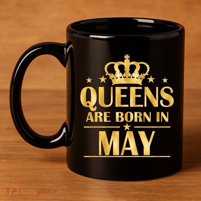 Limited Edition Queens Are Born In May Gold Print 11oz C Handle Ceramic Mug