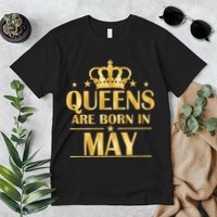 Limited Edition Queens Are Born In May Gold Print Premium T-Shirt
