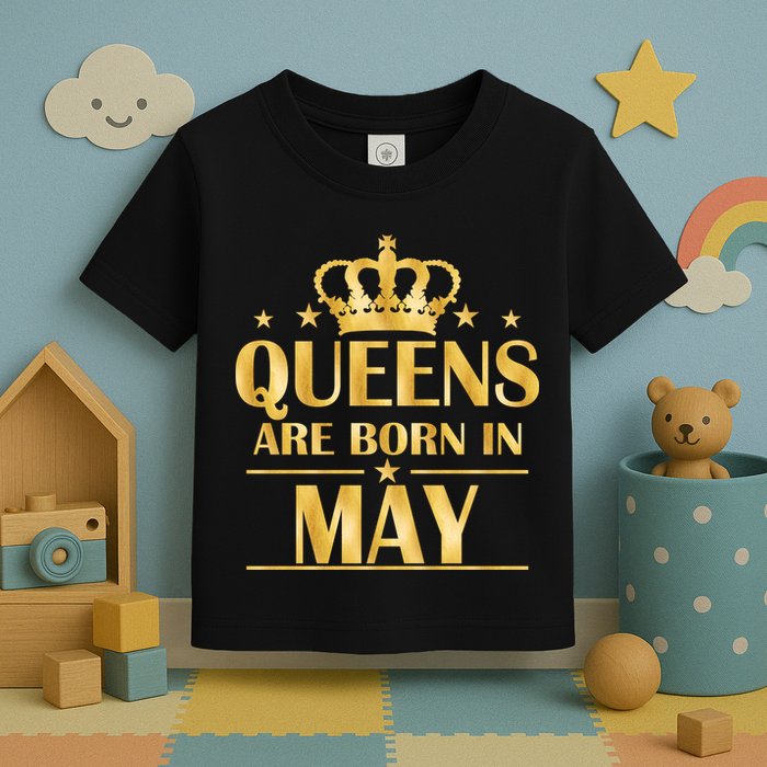 Limited Edition Queens Are Born In May Gold Print Toddler T-Shirt