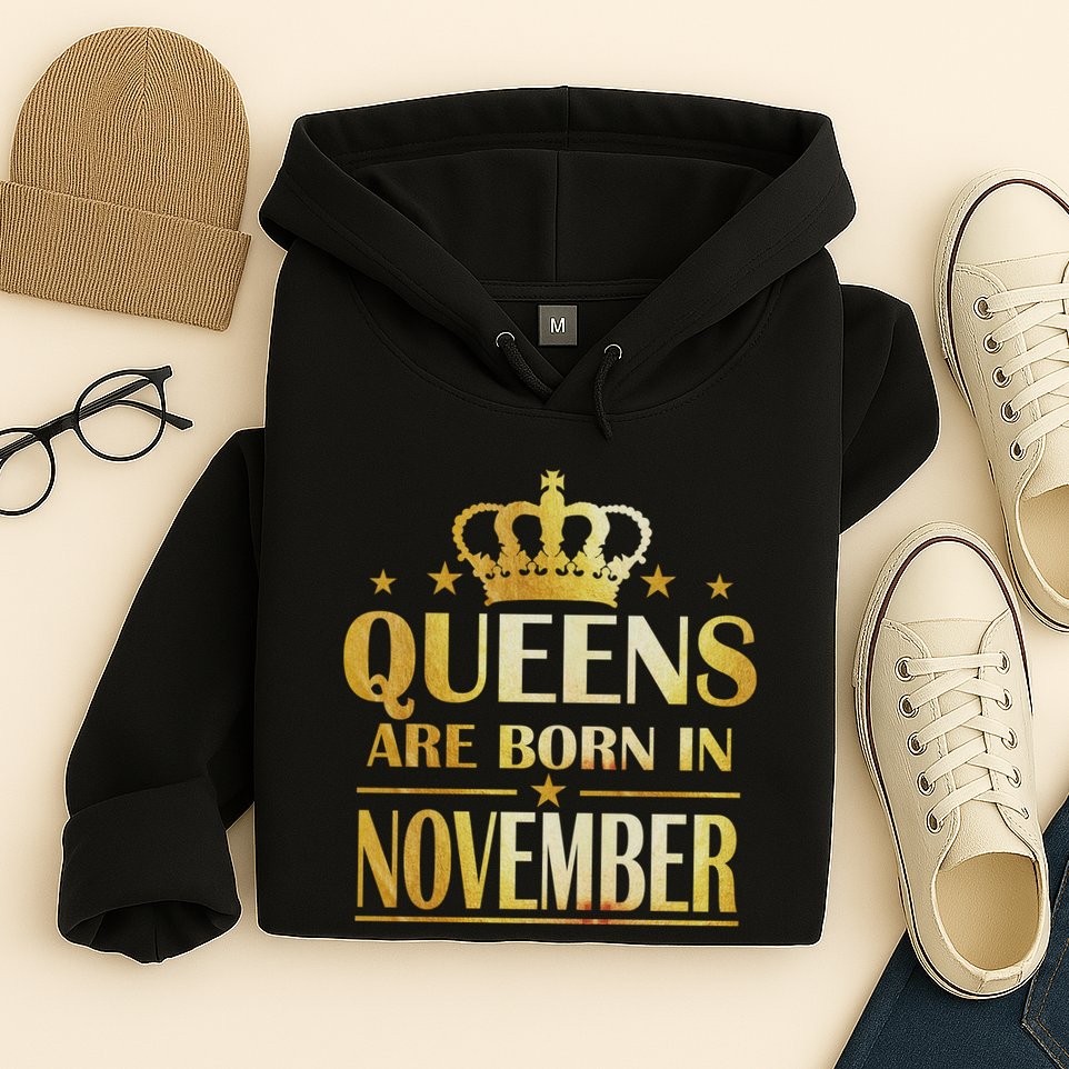 Limited Edition Queens Are Born In November Print Hoodie