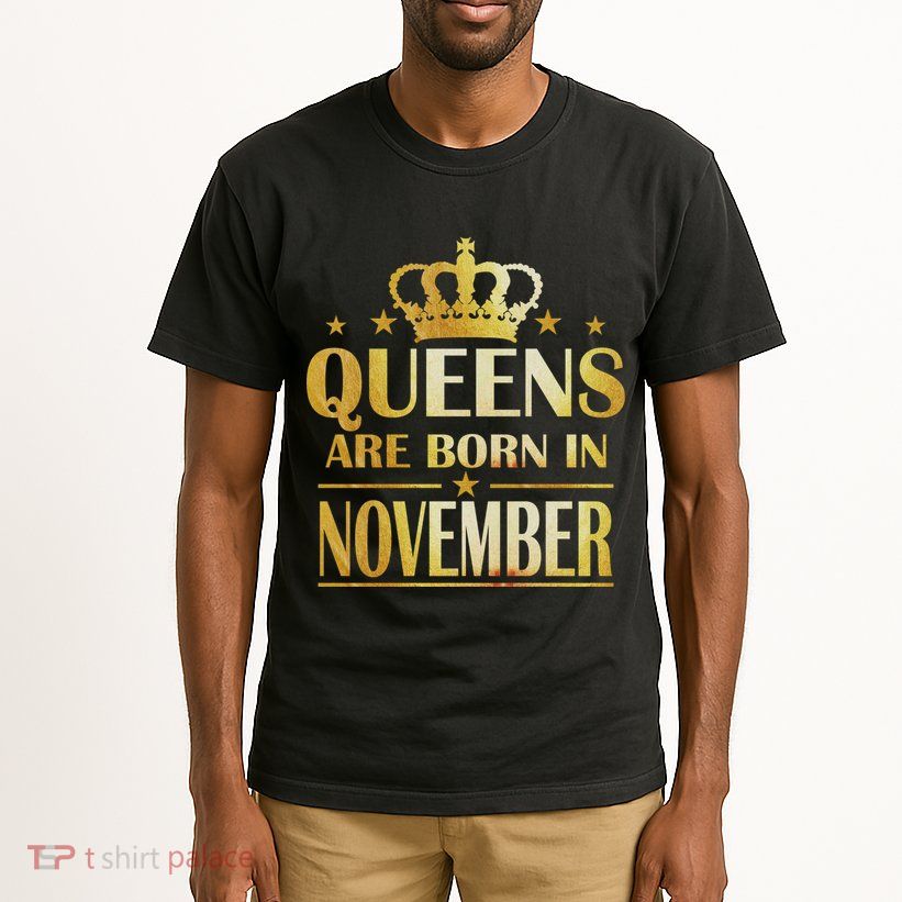 Limited Edition Queens Are Born In November Print Tall T-Shirt