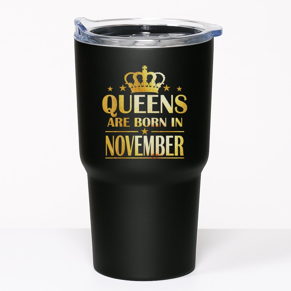 Limited Edition Queens Are Born In November Print Tumbler