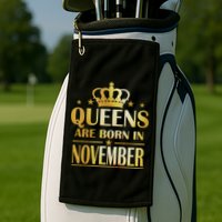 Limited Edition Queens Are Born In November Print Golf Towel