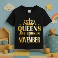 Limited Edition Queens Are Born In November Print Toddler T-Shirt