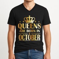 Limited Edition Queens Are Born In October V-Neck T-Shirt