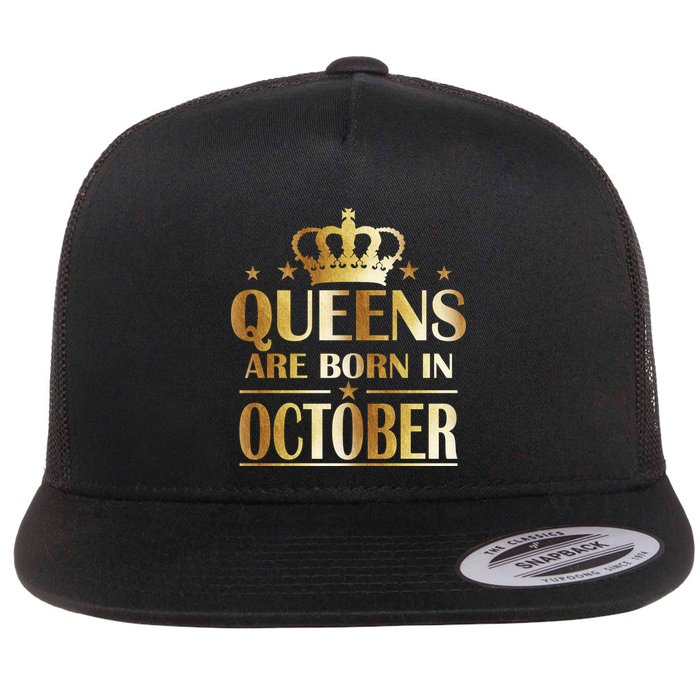 Limited Edition Queens Are Born In October Flat Bill Trucker Hat
