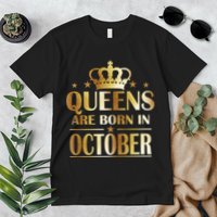 Limited Edition Queens Are Born In October Premium T-Shirt