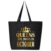 Limited Edition Queens Are Born In October 25L Jumbo Tote