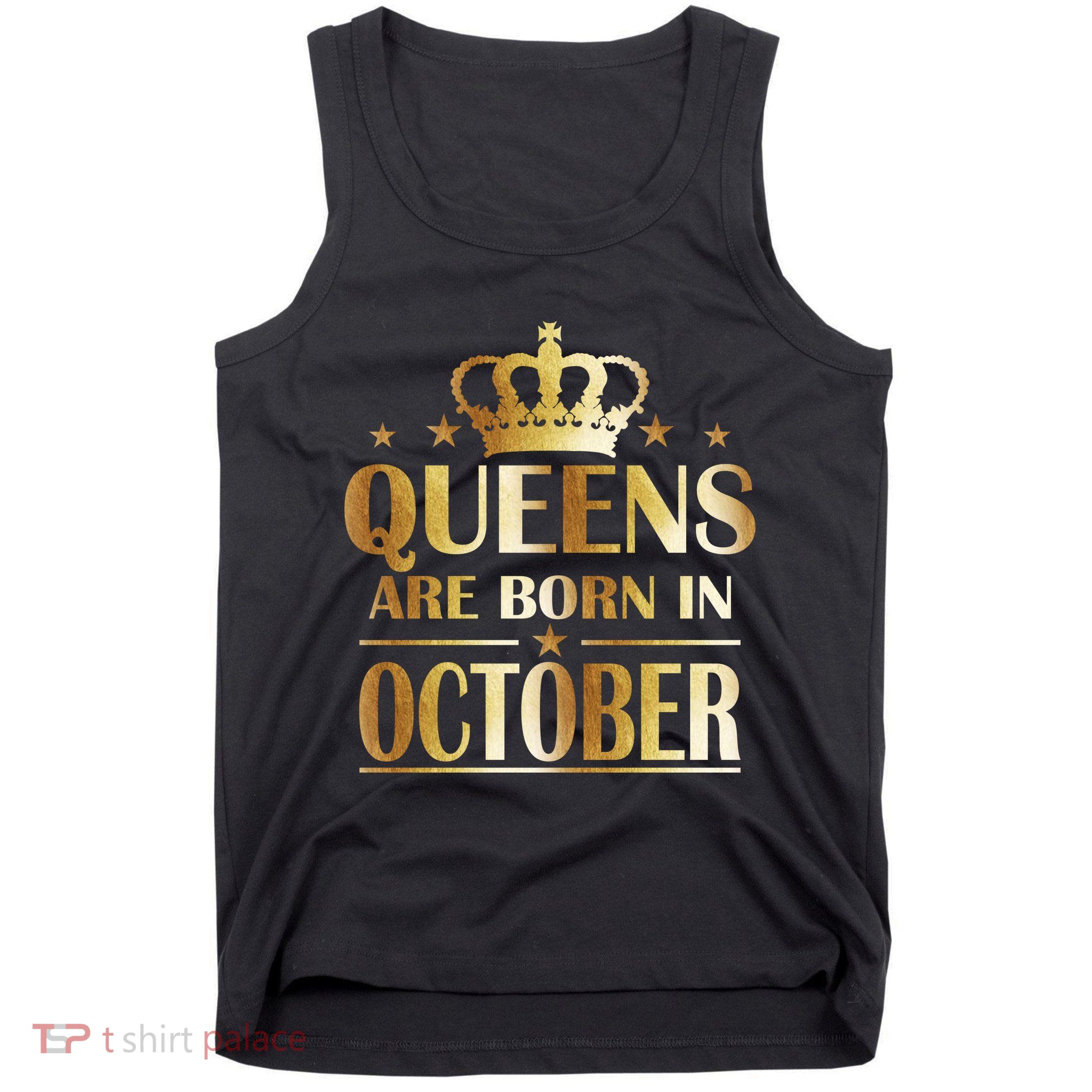 Limited Edition Queens Are Born In October Tank Top