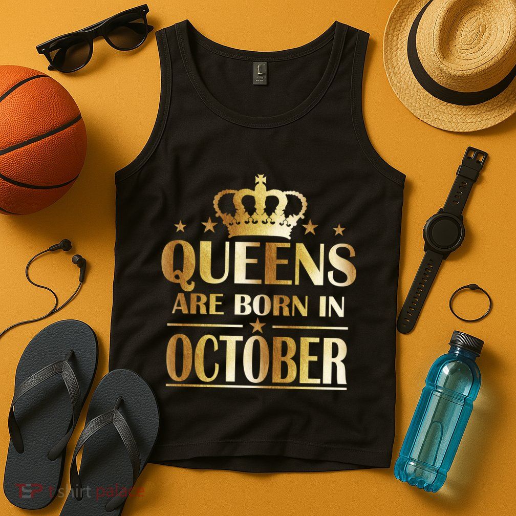 Limited Edition Queens Are Born In October Tank Top