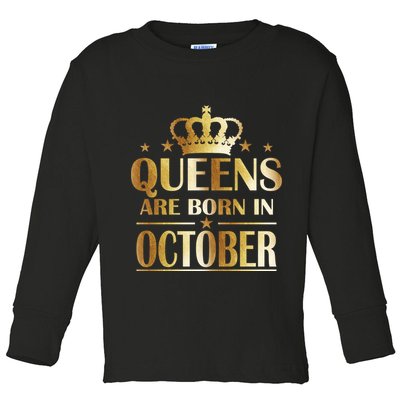 Limited Edition Queens Are Born In October Toddler Long Sleeve Shirt