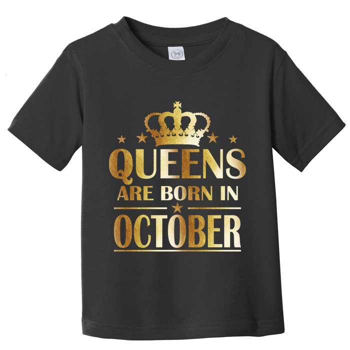 Limited Edition Queens Are Born In October Toddler T-Shirt
