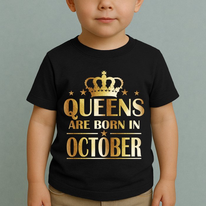 Limited Edition Queens Are Born In October Toddler T-Shirt