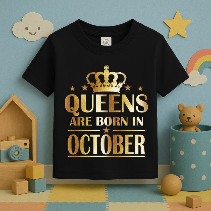 Limited Edition Queens Are Born In October Toddler T-Shirt