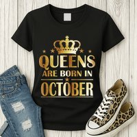 Limited Edition Queens Are Born In October Womens T-Shirt