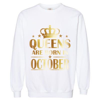 Limited Edition Queens Are Born In October Garment-Dyed Sweatshirt