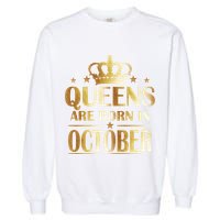 Limited Edition Queens Are Born In October Garment-Dyed Sweatshirt