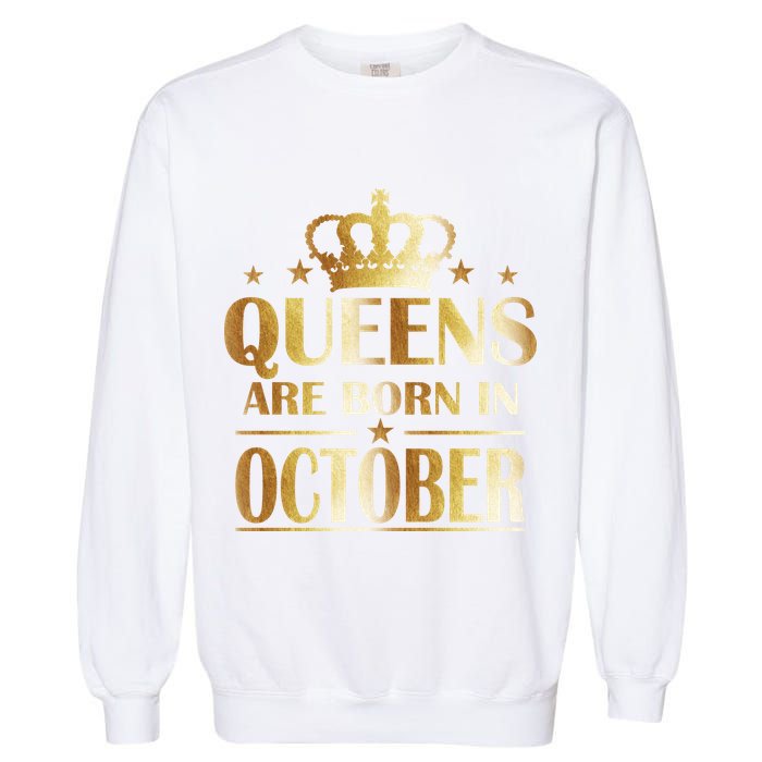 Limited Edition Queens Are Born In October Garment-Dyed Sweatshirt