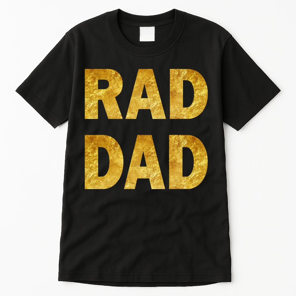 Limited Edition Rad Dad Tall T-Shirt