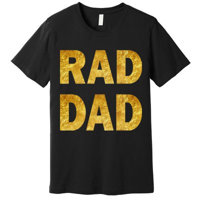 Limited Edition Rad Dad Premium T-Shirt