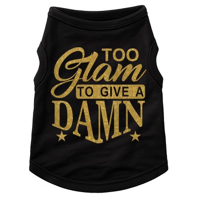 Limited Edition Too Glam To Give A Damn Glitter Print Doggie Tank