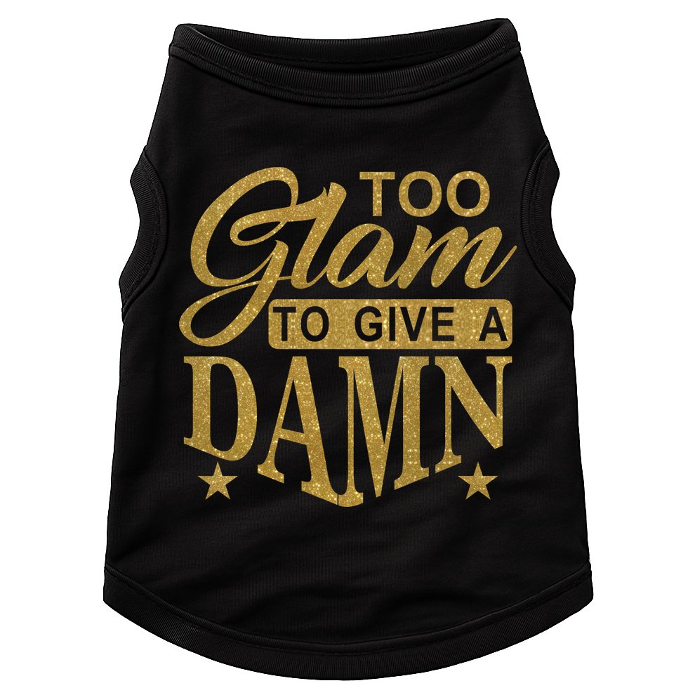 Limited Edition Too Glam To Give A Damn Glitter Print Doggie Tank