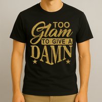 Limited Edition Too Glam To Give A Damn Glitter Print T-Shirt