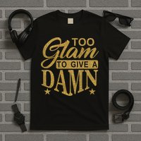 Limited Edition Too Glam To Give A Damn Glitter Print T-Shirt