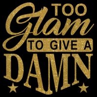 Limited Edition Too Glam To Give A Damn Glitter Print T-Shirt
