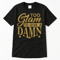 Limited Edition Too Glam To Give A Damn Glitter Print Tall T-Shirt