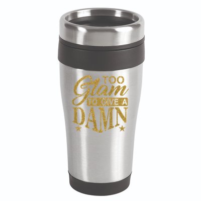Limited Edition Too Glam To Give A Damn Glitter Print 16oz Travel Tumbler