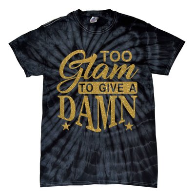 Limited Edition Too Glam To Give A Damn Glitter Print Tie-Dye T-Shirt