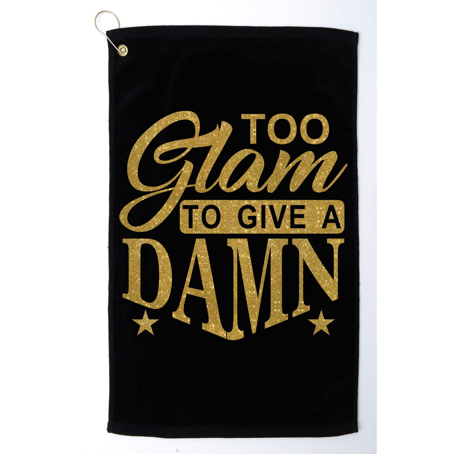 Limited Edition Too Glam To Give A Damn Glitter Print Golf Towel