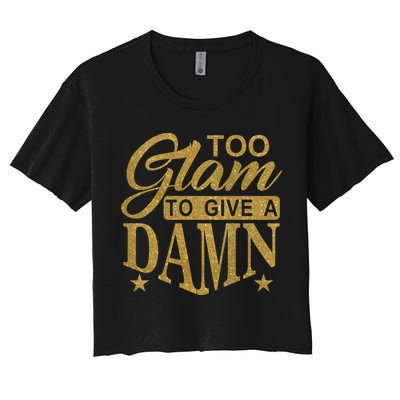 Limited Edition Too Glam To Give A Damn Glitter Print Crop Top
