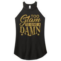 Limited Edition Too Glam To Give A Damn Glitter Print Women's Perfect Tri Rocker Tank
