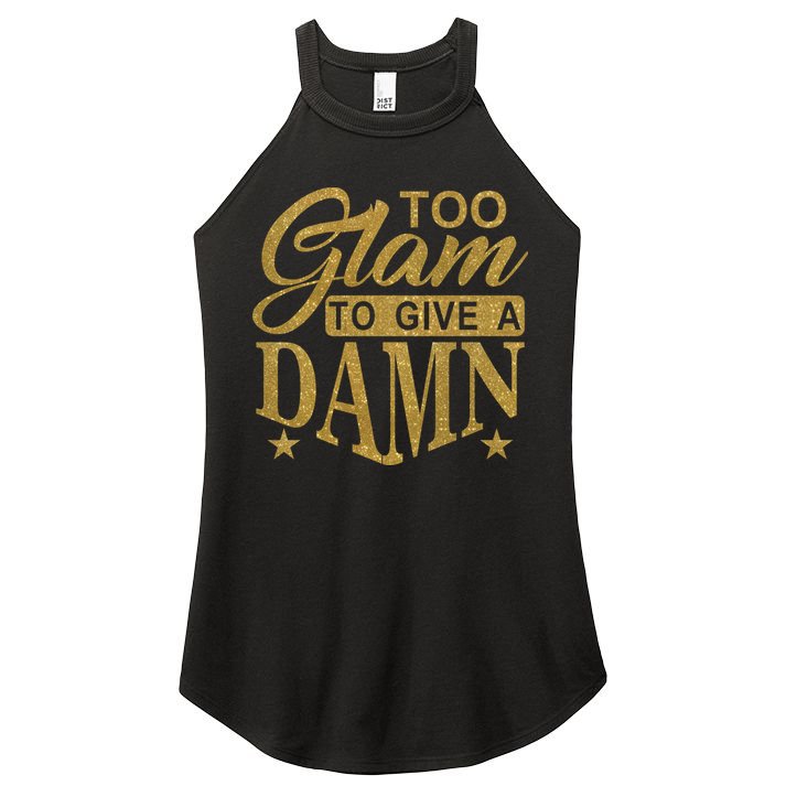 Limited Edition Too Glam To Give A Damn Glitter Print Women's Perfect Tri Rocker Tank