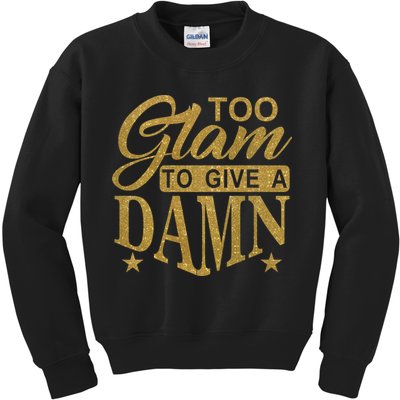 Limited Edition Too Glam To Give A Damn Glitter Print Kids Sweatshirt