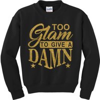 Limited Edition Too Glam To Give A Damn Glitter Print Kids Sweatshirt