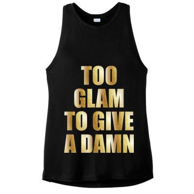 Limited Edition Too Glam To Give A Damn Gold Foil Print Ladies PosiCharge Tri-Blend Wicking Tank