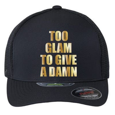 Limited Edition Too Glam To Give A Damn Gold Foil Print Flexfit Unipanel Trucker Cap