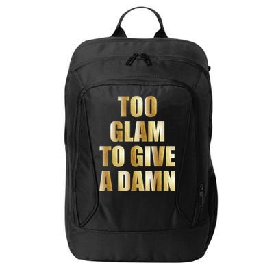 Limited Edition Too Glam To Give A Damn Gold Foil Print City Backpack