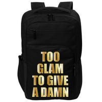 Limited Edition Too Glam To Give A Damn Gold Foil Print Impact Tech Backpack