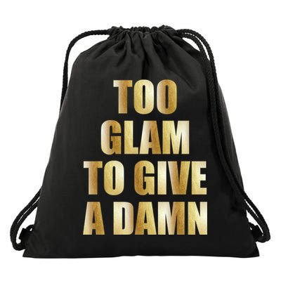 Limited Edition Too Glam To Give A Damn Gold Foil Print Drawstring Bag