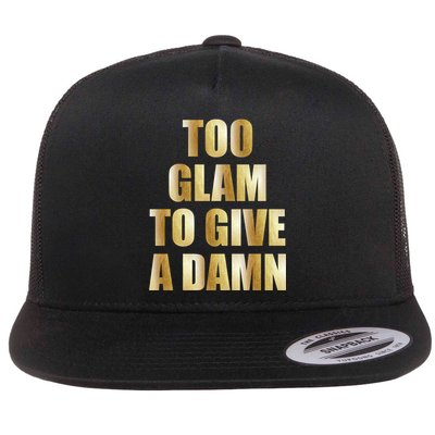Limited Edition Too Glam To Give A Damn Gold Foil Print Flatbill Hat