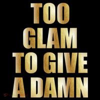 Limited Edition Too Glam To Give A Damn Gold Foil Print Flatbill Hat