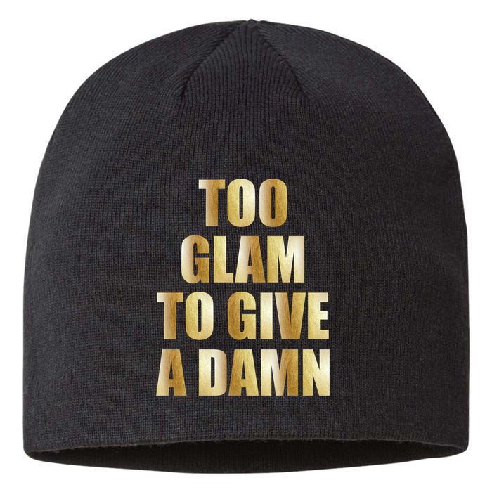 Limited Edition Too Glam To Give A Damn Gold Foil Print Sustainable Beanie