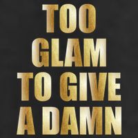 Limited Edition Too Glam To Give A Damn Gold Foil Print Trucker Hat